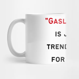 Narcissist's Gaslighting Mug